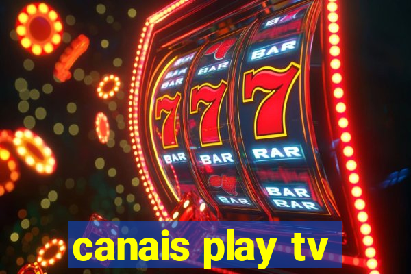 canais play tv